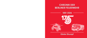 Chronik der Berliner Feuerwehr 1851-2026 Dokument Chronik der Berliner Feuerwehr 1851-2026 Abbildung der Titelseite